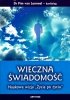 Wieczna świadomość naukowa wizja życia po życiu